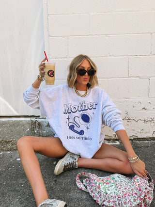 ETTA OG | 1-800-so-tired mother sweatshirt - ash