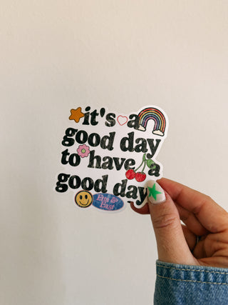 good day to have a good day sticker